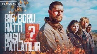 Bir Boru Hattı Nasıl Patlatılır | How To Blow Up A Pipeline | Türkçe Altyazılı Fragman