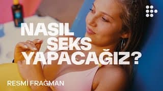 NASIL SEKS YAPACAĞIZ? | Resmi Fragman | Pek Yakında