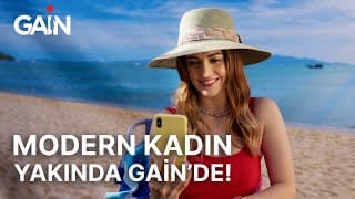 Modern Kadın | Yakında Sadece GAİN'de! 🎈