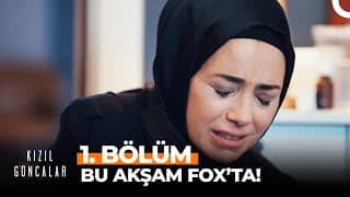 Kızıl Goncalar 1. Bölümüyle Bu Akşam FOX'ta!