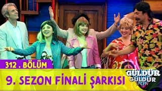 9. Sezon Finali Şarkısı - 312.Bölüm (Güldür Güldür Show)