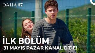 Daha 17 İlk Bölümüyle 31 Mayıs Pazar Kanal D'de! | ''Tebrikler, Kızınız Aşık Olmuş!' 💙