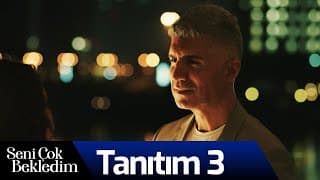 Seni Çok Bekledim - Tanıtım
