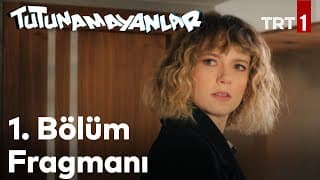 Tutunamayanlar 1. Bölüm Fragmanı