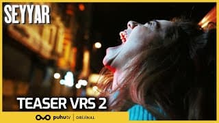 Seyyar | Teaser VRS 2