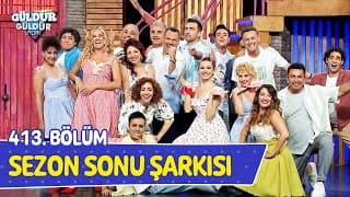 Sezon Sonu Şarkısı - 413. Bölüm (Güldür Güldür Show)