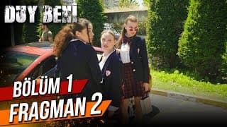 Duy Beni - 1. Bölüm 2. Fragman