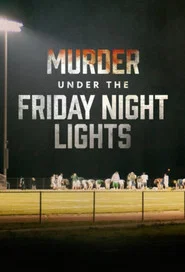 Murder Under the Friday Night Lights 1. Sezon afişi