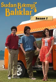Sudan Bıkmış Balıklar 1. Sezon afişi