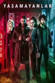Yaşamayanlar 1. Sezon afişi