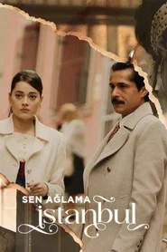 Sen Ağlama İstanbul 1. Sezon afişi