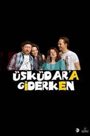 Üsküdar'a Giderken Üsküdar'a Giderken afişi