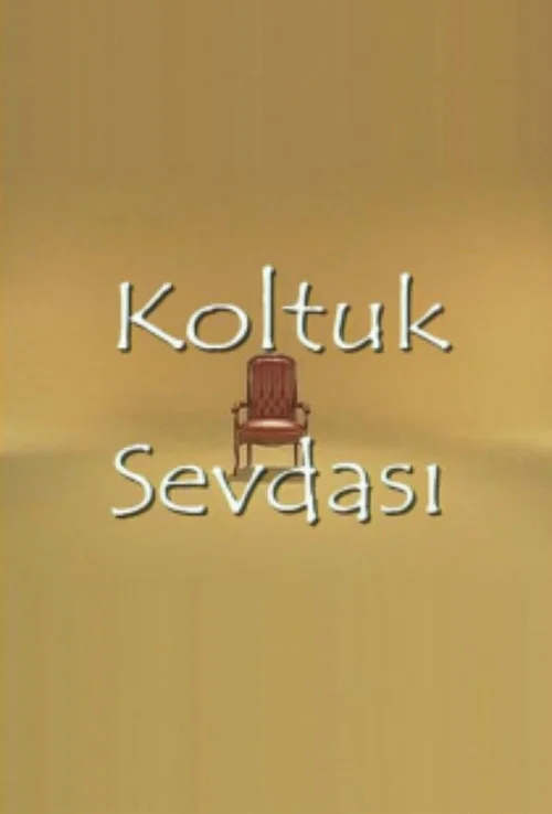 Koltuk Sevdası